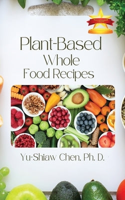 Plant-Based Whole Food Recipes - Hardcover | Diverse Reads