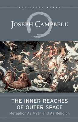 The Inner Reaches of Outer Space: Metaphor as Myth and as Religion - Paperback | Diverse Reads