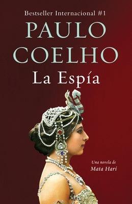 La Espía. Una Novela Sobre Mata Hari / The Spy - Paperback | Diverse Reads