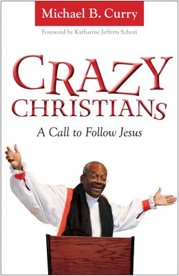 Crazy Christians: A Call to Follow Jesus - Paperback | Diverse Reads