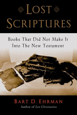 Lost Scriptures: Books that Did Not Make It into the New Testament - Paperback | Diverse Reads