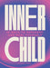 Inner Child: 10 Ways to Reparent and Heal Yourself - Hardcover | Diverse Reads