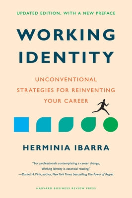Working Identity, Updated Edition, With a New Preface: Unconventional Strategies for Reinventing Your Career - Hardcover | Diverse Reads