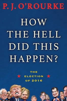 How the Hell Did This Happen?: The Election of 2016 - Paperback | Diverse Reads
