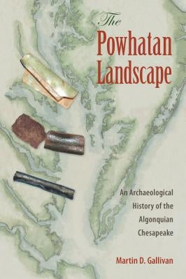 The Powhatan Landscape: An Archaeological History of the Algonquian Chesapeake - Paperback | Diverse Reads