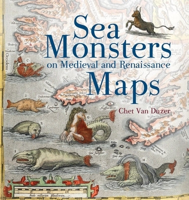 Sea Monsters on Medieval and Renaissance Maps - Paperback | Diverse Reads