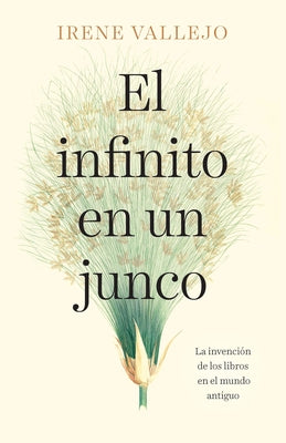 El infinito en un junco / Papyrus: The Invention of Books in the Ancient World - Paperback | Diverse Reads