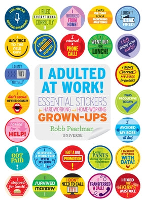 I Adulted at Work!: Essential Stickers for Hardworking and Home-Working Grown-Ups - Paperback | Diverse Reads