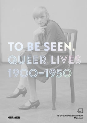 To Be Seen: Queer Lives 1900-1950 - Paperback | Diverse Reads