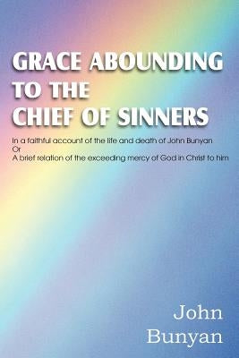 Grace Abounding to the Chief of Sinners - Paperback | Diverse Reads