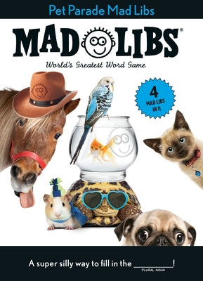Pet Parade Mad Libs: 4 Mad Libs in 1!: World's Greatest Word Game - Paperback | Diverse Reads