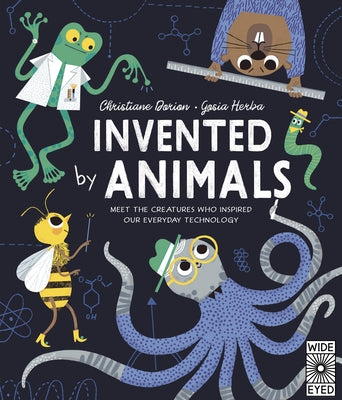 Invented by Animals: Meet the creatures who inspired our everyday technology - Hardcover | Diverse Reads