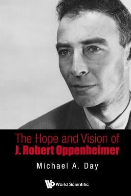 The Hope And Vision Of J. Robert Oppenheimer - Paperback | Diverse Reads