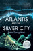 Atlantis and the Silver City - Paperback | Diverse Reads