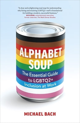 Alphabet Soup: The Essential Guide to LGBTQ2+ Inclusion at Work - Paperback | Diverse Reads