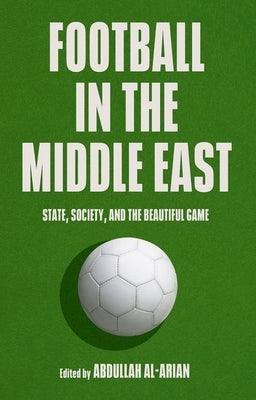 Football in the Middle East: State, Society, and the Beautiful Game - Paperback