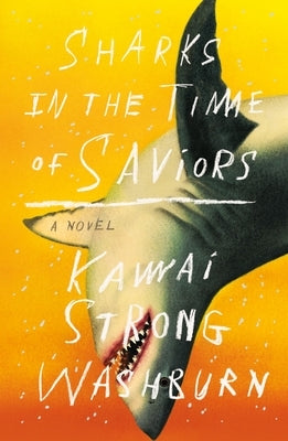 Sharks in the Time of Saviors - Hardcover | Diverse Reads