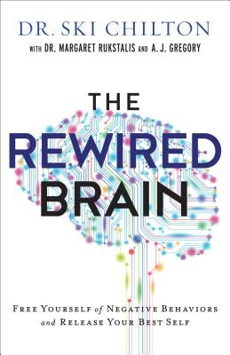 The ReWired Brain: Free Yourself of Negative Behaviors and Release Your Best Self - Paperback | Diverse Reads