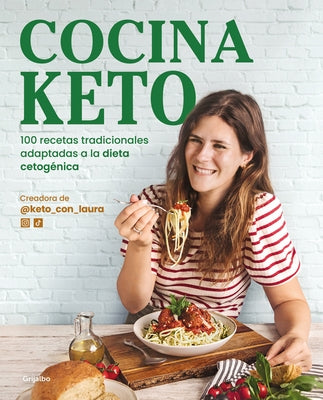 Cocina keto: 100 recetas tradicionales adaptadas a la dieta cetogénica / The Ket o Kitchen: 100 Traditional Recipes Modified for the Ketogenic Diet - Paperback | Diverse Reads