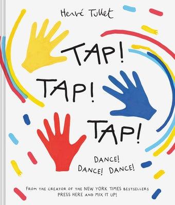 Tap! Tap! Tap!: Dance! Dance! Dance! - Hardcover | Diverse Reads