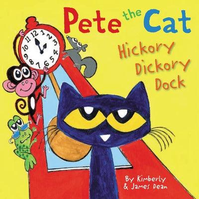 Pete the Cat: Hickory Dickory Dock - Hardcover | Diverse Reads