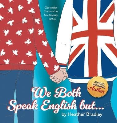 We Both Speak English but... - Hardcover | Diverse Reads
