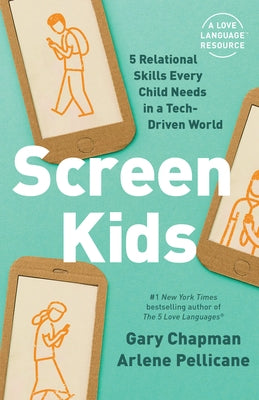 Screen Kids: 5 Relational Skills Every Child Needs in a Tech-Driven World - Paperback | Diverse Reads