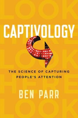 Captivology: The Science of Capturing People's Attention - Paperback | Diverse Reads