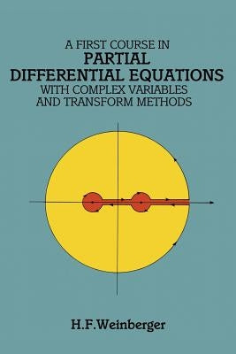 A First Course in Partial Differential Equations: with Complex Variables and Transform Methods - Paperback | Diverse Reads