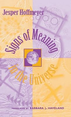 Signs of Meaning in the Universe - Hardcover | Diverse Reads
