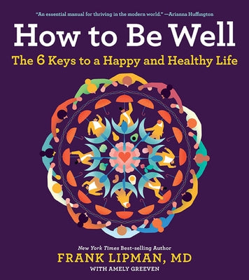 How To Be Well: The 6 Keys to a Happy and Healthy Life - Paperback | Diverse Reads