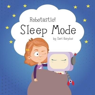 Robotastic! Sleep Mode - Paperback | Diverse Reads