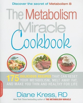 The Metabolism Miracle Cookbook: 175 Delicious Meals that Can Reset Your Metabolism, Melt Away Fat, and Make You Thin and Healthy for Life - Paperback | Diverse Reads