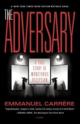 The Adversary: A True Story of Monstrous Deception - Paperback | Diverse Reads