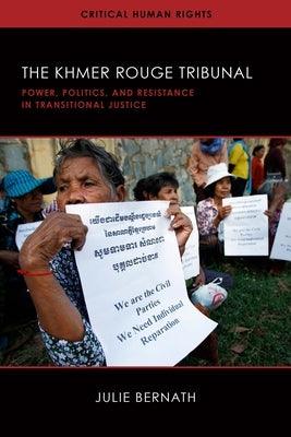 The Khmer Rouge Tribunal: Power, Politics, and Resistance in Transitional Justice - Hardcover | Diverse Reads