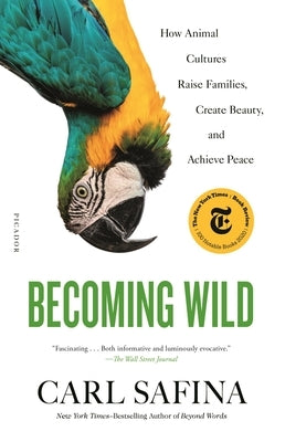 Becoming Wild: How Animal Cultures Raise Families, Create Beauty, and Achieve Peace - Paperback | Diverse Reads