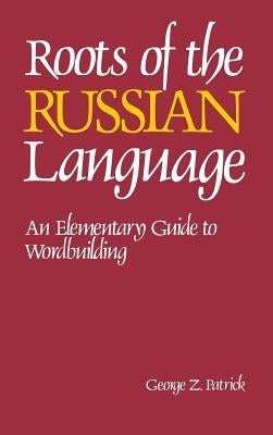 Roots of the Russian Language - Hardcover | Diverse Reads