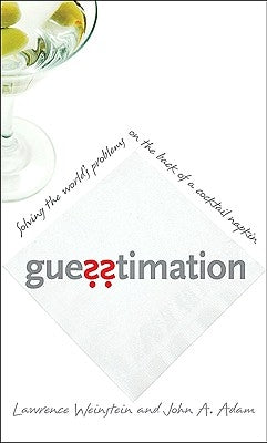 Guesstimation: Solving the World's Problems on the Back of a Cocktail Napkin - Paperback | Diverse Reads