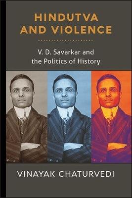 Hindutva and Violence: V. D. Savarkar and the Politics of History - Paperback | Diverse Reads