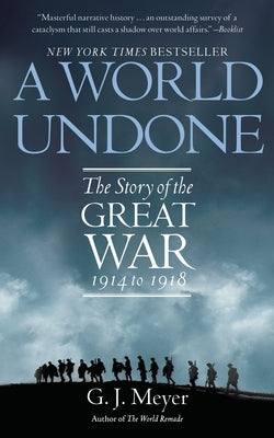 A World Undone: The Story of the Great War, 1914 to 1918 - Paperback | Diverse Reads