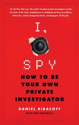I, Spy: How to Be Your Own Private Investigator - Paperback | Diverse Reads