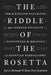 The Riddle of the Rosetta: How an English Polymath and a French Polyglot Discovered the Meaning of Egyptian Hieroglyphs - Hardcover | Diverse Reads
