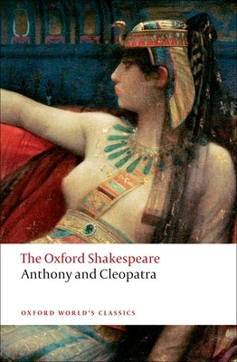 Anthony and Cleopatra (Oxford Shakespeare Series) - Paperback | Diverse Reads