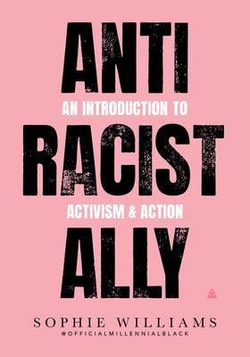 Anti-Racist Ally: An Introduction to Activism and Action - Paperback |  Diverse Reads