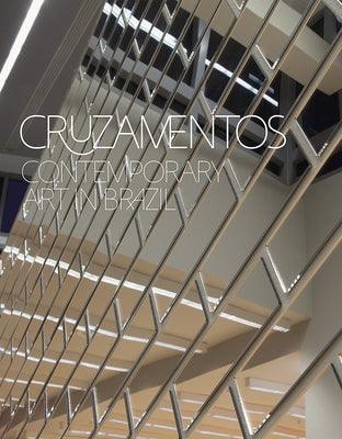 Cruzamentos: Contemporary Art in Brazil - Hardcover