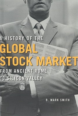 A History of the Global Stock Market: From Ancient Rome to Silicon Valley - Paperback | Diverse Reads