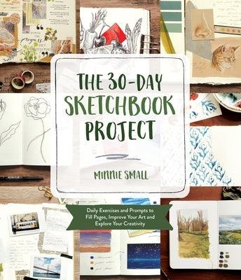 The 30-Day Sketchbook Project: Daily Exercises and Prompts to Fill Pages, Improve Your Art and Explore Your Creativity - Paperback | Diverse Reads