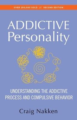 The Addictive Personality: Understanding the Addictive Process and Compulsive Behavior - Paperback | Diverse Reads