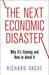 The Next Economic Disaster: Why It's Coming and How to Avoid It - Hardcover | Diverse Reads