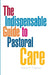 The Indispensable Guide to Pastoral Care - Paperback | Diverse Reads